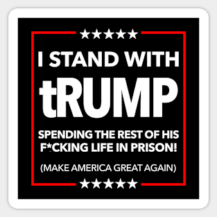 I STAND WITH tRUMP spending his life in prison (censored) Sticker